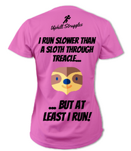 Load image into Gallery viewer, I Run Slower Than a Sloth Through Treacle Womens Tee