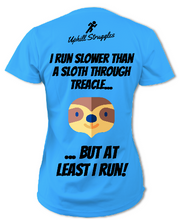 Load image into Gallery viewer, I Run Slower Than a Sloth Through Treacle Womens Tee