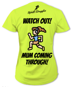 Watch Out! Mum Coming Through! Womens Tee