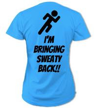 Load image into Gallery viewer, I&#39;m Bringing Sweaty Back Womens Tee