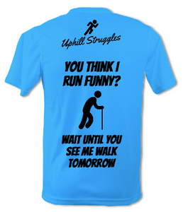 If You Think I Run Funny..... Mens Running Tee