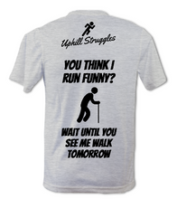 Load image into Gallery viewer, If You Think I Run Funny..... Mens Running Tee