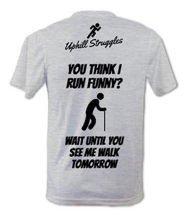 If You Think I Run Funny..... Mens Running Tee