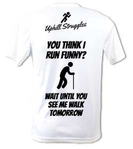 If You Think I Run Funny..... Mens Running Tee