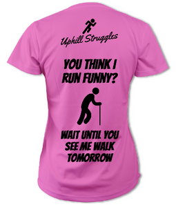 If You Think I run Funny... Womens Running Tee