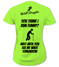 Load image into Gallery viewer, If You Think I run Funny... Womens Running Tee