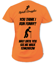 Load image into Gallery viewer, If You Think I run Funny... Womens Running Tee